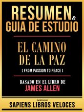 Resumen & Guia De Estudio - El Camino De La Paz (From Passion To Peace) - Basado En El Libro De James Allen