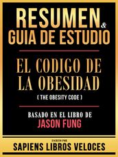 Resumen & Guia De Estudio - El Codigo De La Obesidad (The Obesity Code) - Basado En El Libro De Jason Fung