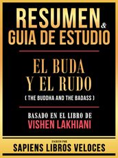 Resumen & Guia De Estudio - El Buda Y El Rudo (The Buddha And The Badass) - Basado En El Libro De Vishen Lakhiani