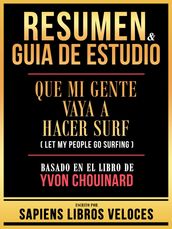 Resumen & Guia De Estudio - Que Mi Gente Vaya A Hacer Surf (Let My People Go Surfing) - Basado En El Libro De Yvon Chouinard