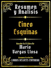 Resumen Y Analisis - Cinco Esquinas - Basado En El Libro De Mario Vargas Llosa