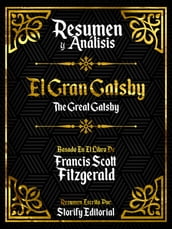 Resumen Y Analisis: El Gran Gatsby (The Great Gatsby) - Basado En El Libro De Francis Scott Fitzgerald