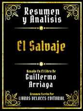 Resumen Y Analisis - El Salvaje - Basado En El Libro De Guillermo Arriaga