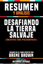 Resumen Y Analisis: Desafiando La Tierra Salvaje (Braving The Wilderness) - Basado En El Libro Escrito Por Brene Brown