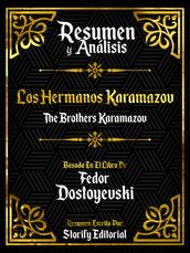 Resumen Y Analisis: Los Hermanos Karamazov (The Brothers Karamazov) - Basado En El Libro De Fedor Dostoyevski