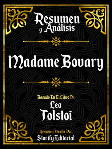 Resumen Y Analisis: Madame Bovary - Basado En El Libro De Gustave Flaubert - Storify Editorial