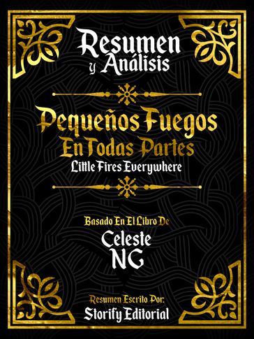 Resumen Y Analisis: Pequeños Fuegos Por Todas Partes (Little Fires Everywhere) - Basado En El Libro De Celeste Ng - Storify Editorial