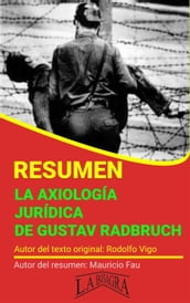 Resumen de La Axiología Jurídica de Gustav Radbruch