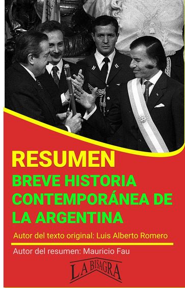 Resumen de Breve Historia Contemporánea de los Argentinos de Luis Alberto Romero - MAURICIO ENRIQUE FAU