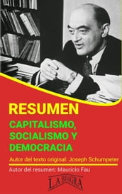 Resumen de Capitalismo, Socialismo y Democracia de Joseph Schumpeter