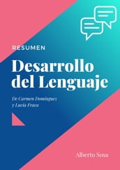 Resumen de Desarrollo del Lenguaje, de Carmen Domínguez y Lucía Fraca de Barrera