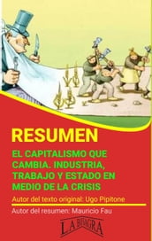 Resumen de El Capitalismo que Cambia, Trabajo, Industria y Estado en Medio de las Crisis de Ugo Pipitone