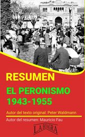 Resumen de El Peronismo 1943-1955 de Peter Waldmann
