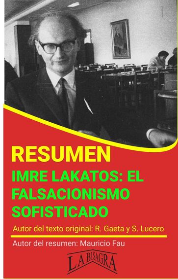 Resumen de Imre Lakatos: el Falsacionismo Sofisticado - MAURICIO ENRIQUE FAU
