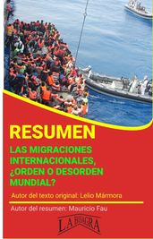 Resumen de Las Migraciones Internacionales. Orden o Desorden Mundial?