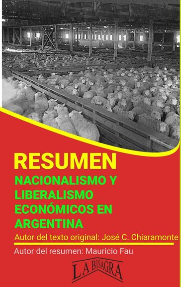 Resumen de Nacionalismo y Liberalismo Económicos en Argentina - MAURICIO ENRIQUE FAU