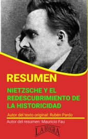 Resumen de Nietzsche y el Redescubrimiento de la Historicidad