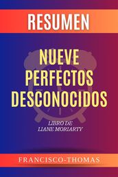 Resumen de Nueve Perfectos Desconocidose Libro de Liane Moriarty