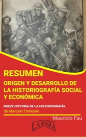 Resumen de Origen y Desarrollo de la Historiografía Social y Económica