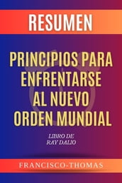 Resumen de Principios para enfrentarse Al Nuevo Orden Mundial por Ray Dalio