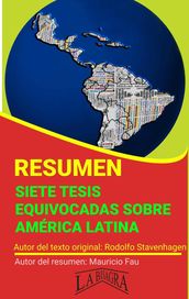 Resumen de Siete Tesis Equivocadas Sobre América Latina