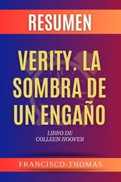 Resumen de Verity. La Sombra de Un Engaño por Colleen Hoover (Spanish Edition)