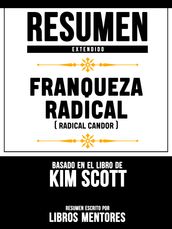 Resumen extendido: Franqueza radical (Radical Candor) - Basado en el libro de Kim Scott