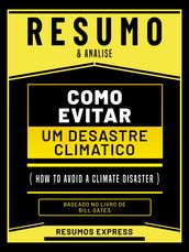 Resumo & Analise - Como Evitar Um Desastre Climatico (How To Avoid A Climate Disaster) - Baseado No Livro De Bill Gates