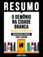 Resumo - O Demônio Na Cidade Branca (The Devil In The White City) - Baseado No Livro De Erik Larson