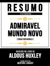 Resumo Estendido - Admiravel Mundo Novo (Brave New World) - Baseado No Livro De Aldous Huxley