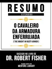 Resumo Estendido - O Cavaleiro Da Armadura Enferrujada (The Knight In Rusty Armor) - Baseado No Livro De Dr. Robert Fisher