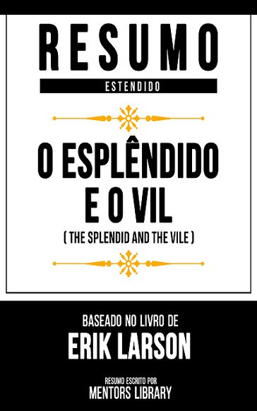 Resumo Estendido - O Esplêndido E O Vil - Mentors Library