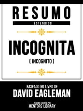 Resumo Estendido - Incógnita (Incognito) - Baseado No Livro De David Eagleman