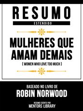 Resumo Estendido - Mulheres Que Amam Demais (Women Who Love Too Much) - Baseado No Livro De Robin Norwood
