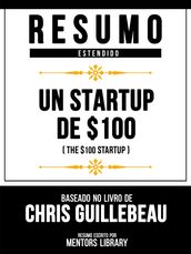 Resumo Estendido - Un Startup De $100 (The $100 Startup) - Baseado No Livro De Chris Guillebeau