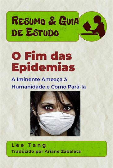 Resumo & Guia De Estudo - O Fim Das Epidemias - Lee Tang