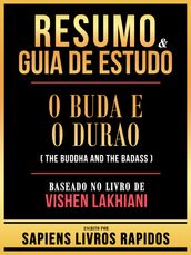 Resumo & Guia De Estudo - O Buda E O Durao (The Buddha And The Badass) - Baseado No Livro De Vishen Lakhiani