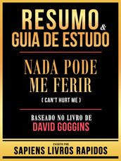 Resumo & Guia De Estudo - Nada Pode Me Ferir (Can t Hurt Me) - Baseado No Livro De David Goggins