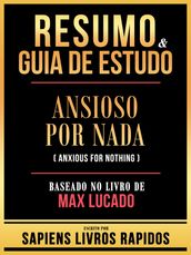 Resumo & Guia De Estudo - Ansioso Por Nada (Anxious For Nothing) - Baseado No Livro De Max Lucado