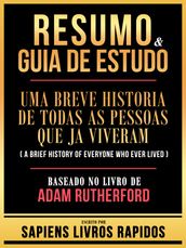 Resumo & Guia De Estudo - Uma Breve Historia De Todas As Pessoas Que Ja Viveram (A Brief History Of Everyone Who Ever Lived) - Baseado No Livro De Adam Rutherford