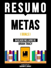 Resumo: Metas (Goals) - Baseado No Livro De Brian Tracy
