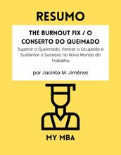 Resumo - The Burnout Fix / O Conserto do Queimado: