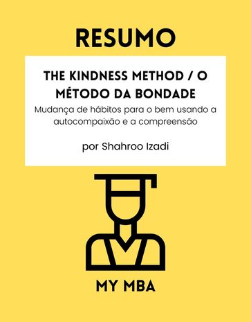 Resumo - The Kindness Method / O Método da Bondade: - My MBA