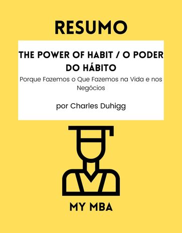 Resumo - The Power of Habit / O Poder Do Hábito : - My MBA