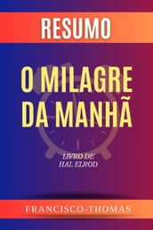 Resumo de O Milagre da Manhã Livro de Hal Elrod