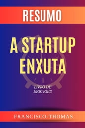 Resumo de A Startup Enxuta Livro de Eric Ries