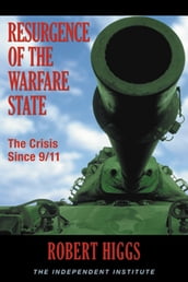 Resurgence of the Warfare State: The Crisis Since 9/11