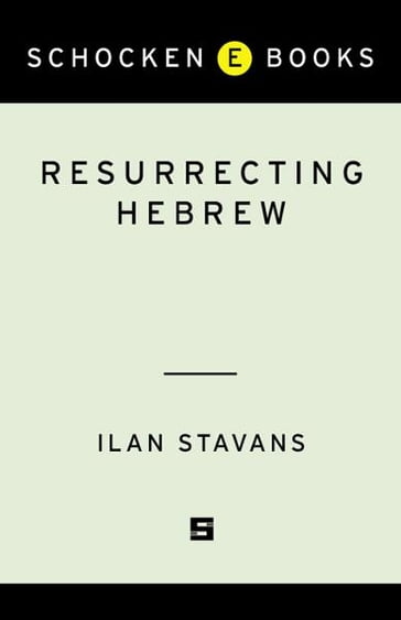 Resurrecting Hebrew - Ilan Stavans