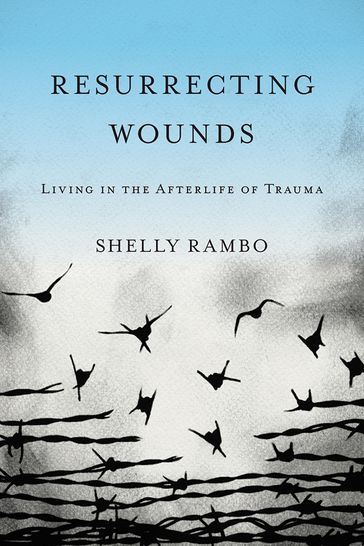 Resurrecting Wounds - Shelly Rambo