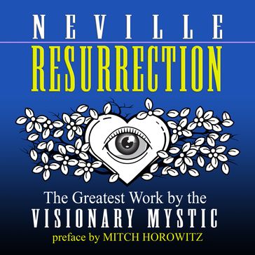 Resurrection - Neville Goddard - Mitch Horowitz